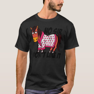 No Sir I Don't Like It Horse Equestrian Riding H T-Shirt