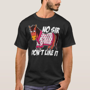 No Sir I Don't Like It Horse Equestrian Riding Ho T-Shirt
