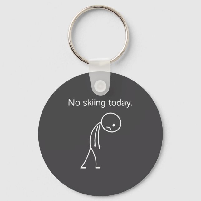 No Skiing Today Funny Winter Snow Srts Lovers  Key Ring (Front)