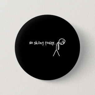 No Skiing Today Sad Stick Man  6 Cm Round Badge