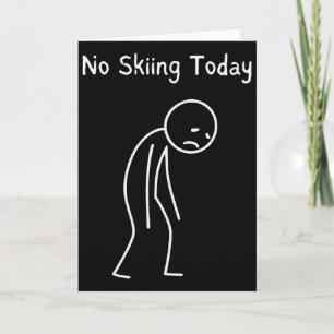 No Skiing Today - Skier Skiing Lover Winter Sports Card