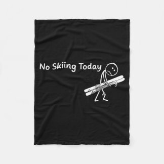 No Skiing Today Sport Winter Skiing Funny Sad Stic Fleece Blanket