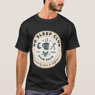 no sleep club T-Shirt