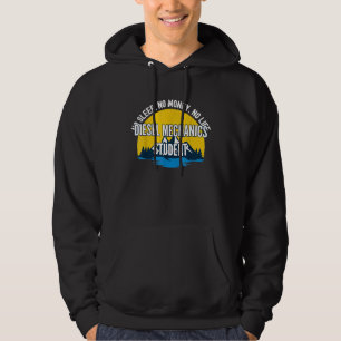 No Sleep No Money No Life Diesel Mechanics Student Hoodie
