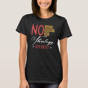 No Sleep No Money No Life Theology Student Religio T-Shirt