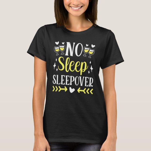 No Sleep Sleepover Overnight Party Team Cute T-Shirt (Front)