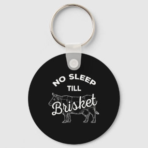 No Sleep Til Brisket - Funny Bbq Beef Key Ring