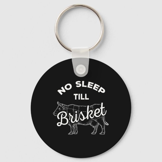 No Sleep Til Brisket - Funny Bbq Beef  Key Ring (Front)