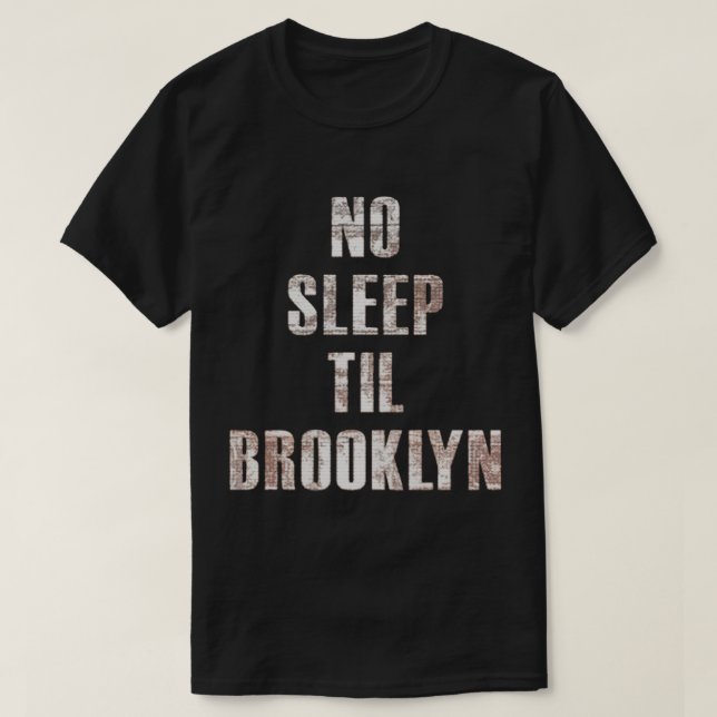 No Sleep Til Brooklyn Essential T-Shirt (Design Front)