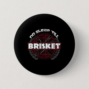 No Sleep till Brisket - Funny Bbq Grilling Master  6 Cm Round Badge