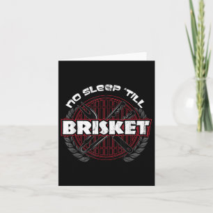 No Sleep Till Brisket - Funny Bbq Grilling Master Card