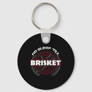 No Sleep till Brisket - Funny Bbq Grilling Master Key Ring