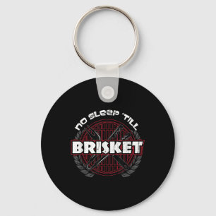 No Sleep Till Brisket - Funny Bbq Grilling Master Key Ring