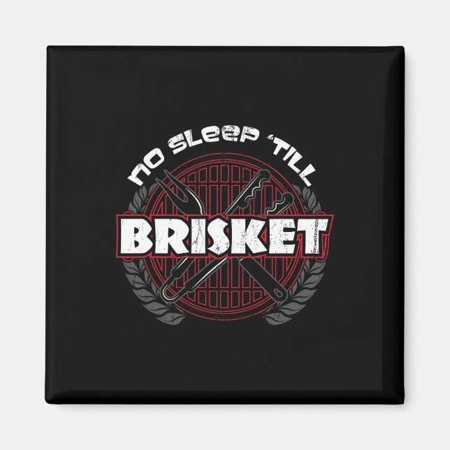 No Sleep till Brisket - Funny Bbq Grilling Master  Magnet (Front)