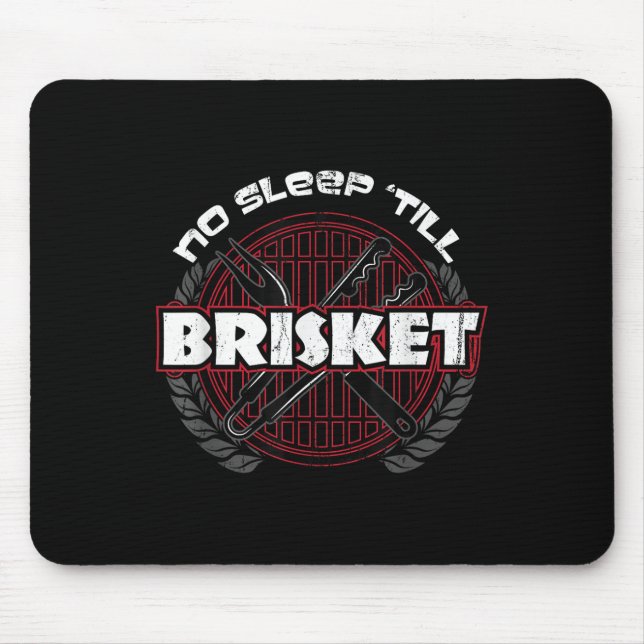 No Sleep Till Brisket - Funny Bbq Grilling Master  Mouse Pad (Front)