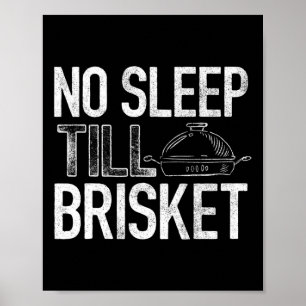 No Sleep Till Brisket - Pitmaster - Bbq Lover Poster