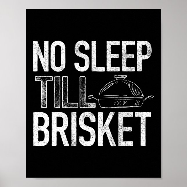 No Sleep Till Brisket - Pitmaster - Bbq Lover  Poster (Front)