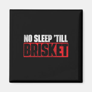 No Sleep Till Brisket - Pitmaster Bbq Lover Smoker Magnet