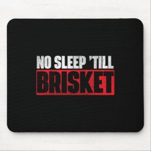 No Sleep Till Brisket - Pitmaster Bbq Lover Smoker Mouse Pad