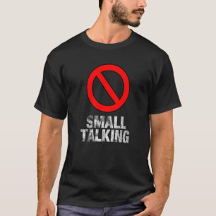 No Small Talking Antisocial Introvert Meme T-Shirt