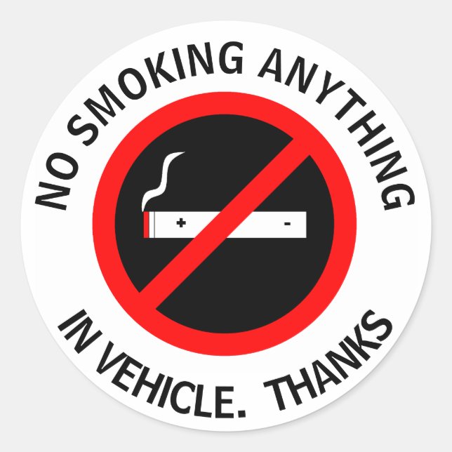 NO SMOKING ANYTHING IN VEHICLE. THANKS CLASSIC ROUND STICKER (Front)