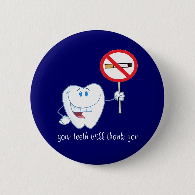 No Smoking - Your Teeth Will Thank You Button (Front)