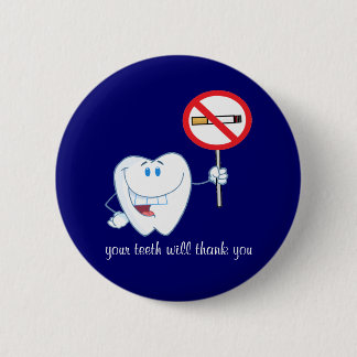 No Smoking - Your Teeth Will Thank You Button