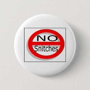 No Snitches 6 Cm Round Badge