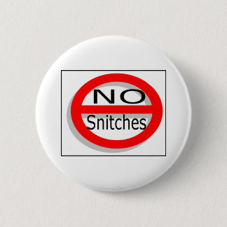 No Snitches 6 Cm Round Badge