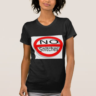 No Snitches T-Shirt