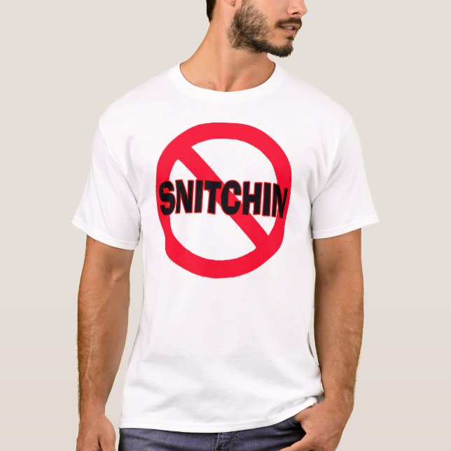 No Snitchin -- T-Shirt (Front)