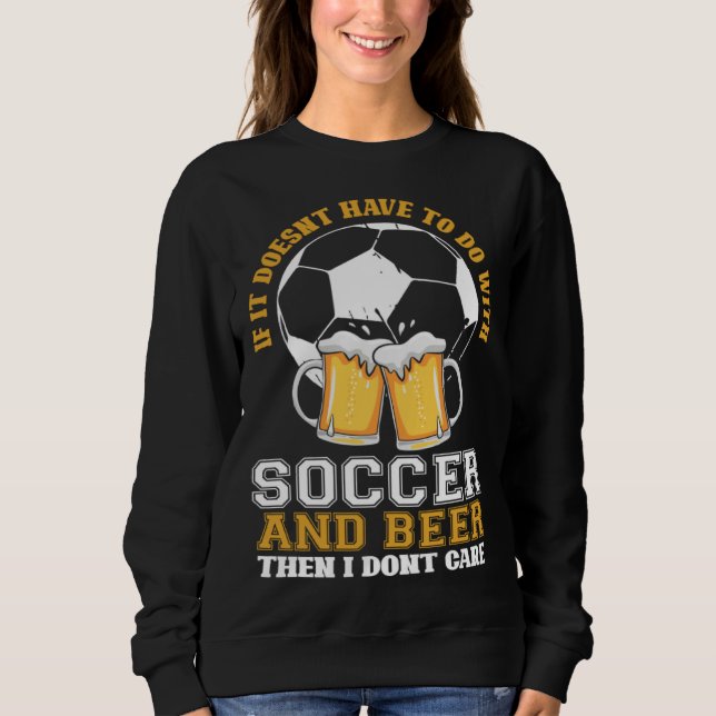 No soccer no beer no thanks sweatshirt (Front)