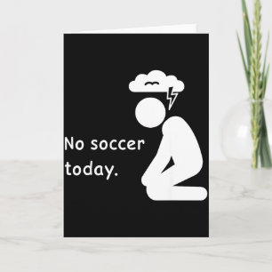 No Soccer Today Football Player Players Coach Love Card