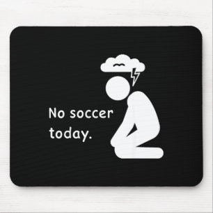 No Soccer Today Football Player Players Coach Love Mouse Pad