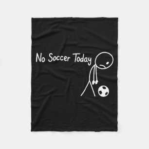 No Soccer Today Football Sad Stickman Funny Fleece Blanket