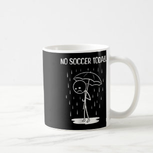 No Soccer Today Stick Figure Funny Coffee Mug
