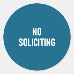 No Soliciting, Funny, Jokes, Sarcastic Classic Round Sticker