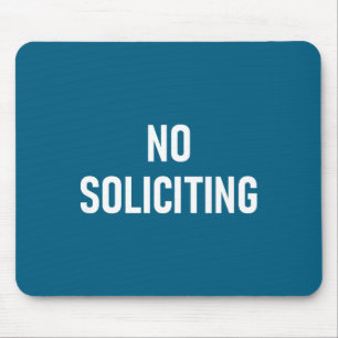 No Soliciting, Funny, Jokes, Sarcastic Mouse Pad