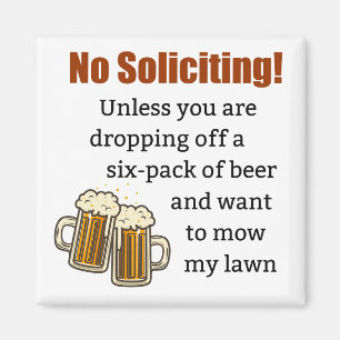 No Soliciting Unless You're Dropping Off Beer Magnet
