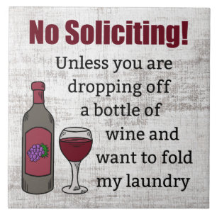 No Soliciting Unless You're Dropping Off Wine Ceramic Tile
