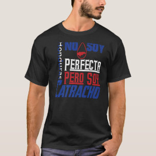 No Soy Perfecta Pero Soy Catracho Honduras Pride H T-Shirt