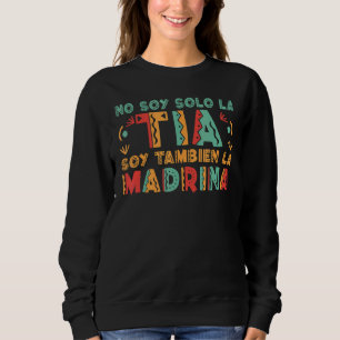 No Soy Solo La Tia Soy La Madrina Sweatshirt