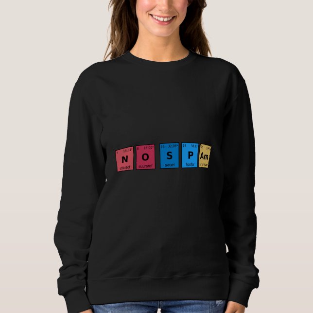 No Spam Periodic Table Sweatshirt (Front)