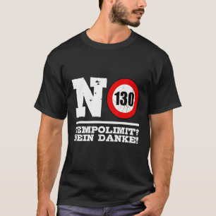 No Speed Limit On German Motorways T-Shirt
