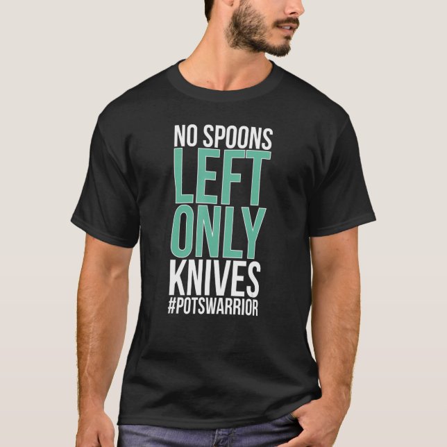 No Spoons POTS Warrior POTS Awareness Day POTS Fig T-Shirt (Front)