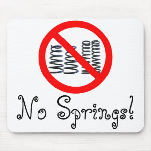 No Springs! Mouse Pad