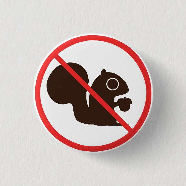 No Squirrels 3 Cm Round Badge (Front)