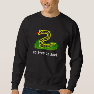 No Step On Snek Funny Meme Sweatshirt