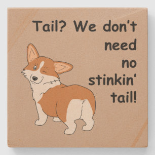 No Stinkin' Tail Corgi Stone Coaster