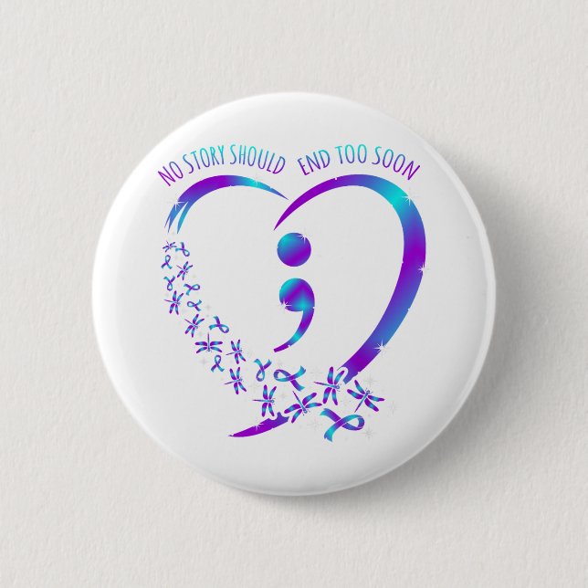 No Story Should End Happy Suicide Awareness Suppor 6 Cm Round Badge (Front)